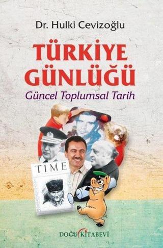 Türkiye Günlüğü - Güncel Toplumsal Tarih - Hulki Cevizoğlu - Doğu Kitabevi