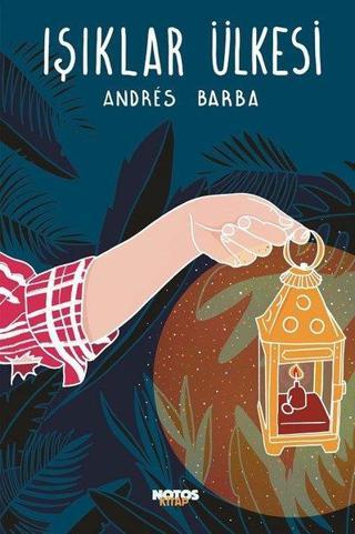 Işıklar Ülkesi - Andres Barba - Notos