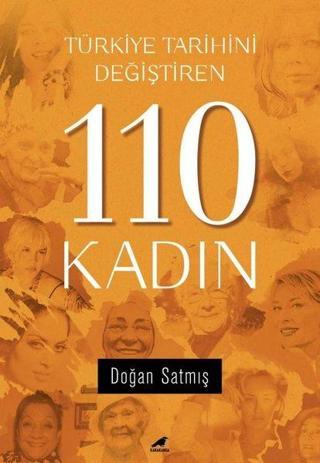 Türkiye Tarihini Değiştiren 110 Kadın - Doğan Satmış - Karakarga