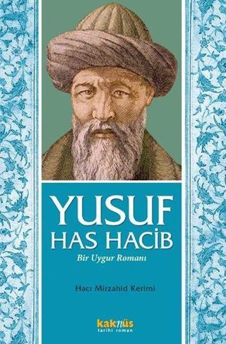 Yusuf Has Hacib - Bir Uygur Romanı - Hacı Mirzahid Kerimi  - Kaknüs Yayınları