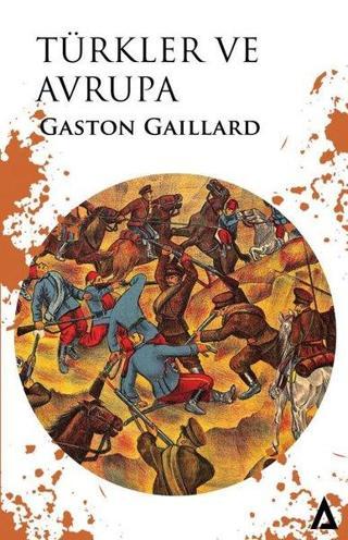 Türkler Ve Avrupa - Gaston Gaillard - Kanon Kitap