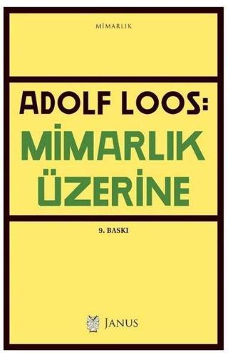 Mimarlık Üzerine - Adolf Loos - Janus Yayıncılık