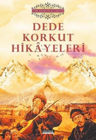 Dede Korkut Hikayeleri - Türk Edebiyatı Klasikleri - Kolektif  - Yörünge Yayınları