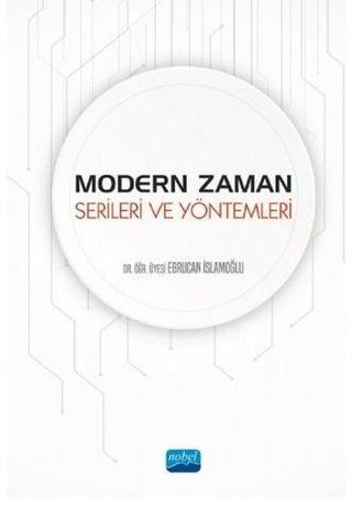 Modern Zaman Serileri ve Yöntemleri - Ebrucan İslamoğlu - Nobel Akademik Yayıncılık