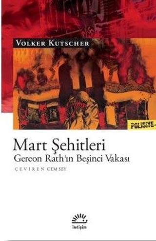 Mart Şehitleri - Gereon Rath'ın Beşinci Vakası - Volker Kutscher - İletişim Yayınları