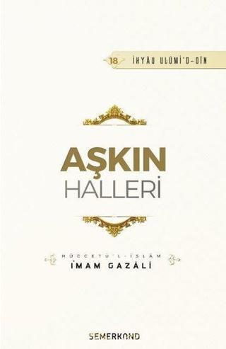 Aşkın Halleri - İmam Gazali - Semerkand Yayınları