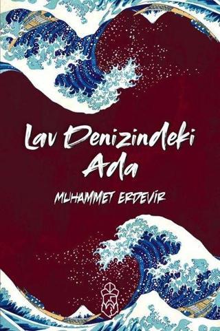 Lav Denizindeki Ada - Muhammet Erdevir - Mavi Gök Yayınları