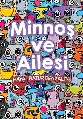 Minnoş ve Ailesi - Hayat Batur Baysaling - Cinius Yayınevi