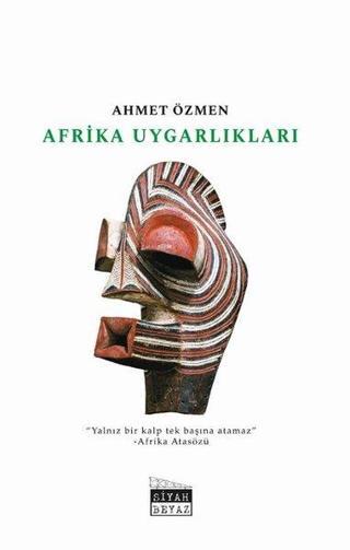 Afrika Uygarlıkları - Ahmet Özmen - Siyah Beyaz