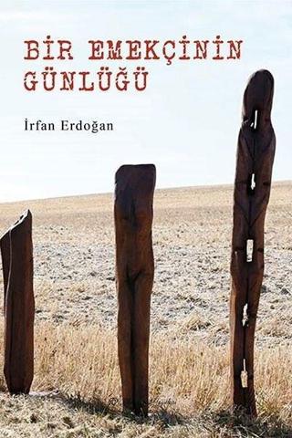 Bir Emekçinin Günlüğü - İrfan Erdoğan - Ritim Sanat Yayınları