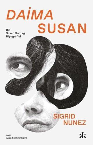 Daima Susan - Bir Susan Sontag Biyografisi - Sigrid Nunez - Kafka Kitap