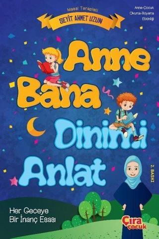 Anne Bana Dinimi Anlat - Anne - Çocuk Okuma Boyama Etkinliği - Seyit Ahmet Uzun - Çıra Çocuk Yayınları