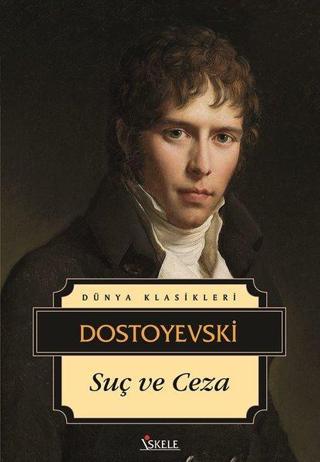 Suç ve Ceza - Tek Cilt - Dünya Klasikleri - Fyodor Mihayloviç Dostoyevski - İskele Yayıncılık