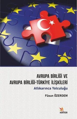 Avrupa Birliği ve Avrupa Birliği - Türkiye İlişkileri - Füsun Özerdem - Kriter