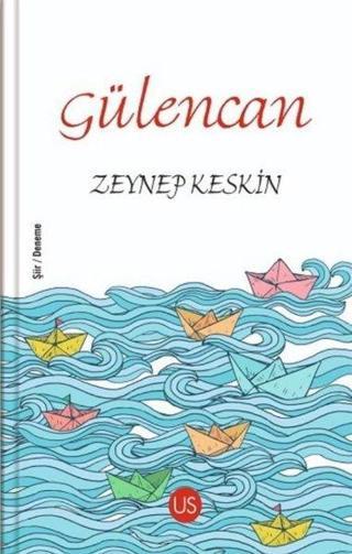 Gülencan - Zeynep Keskin - Us Yayınları