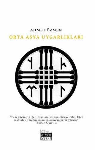 Orta Asya Uygarlıkları - Ahmet Özmen - Siyah Beyaz