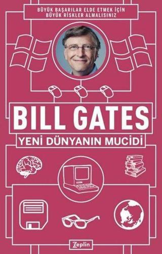 Bill Gates Yeni Dünyanın Mucidi - Bill Gates - Zeplin Kitap