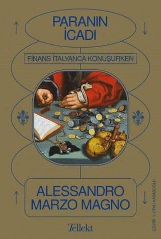 Paranın İcadı - Finans İtalyanca Konuşurken - Alessandro Marzo Magno - Tellekt