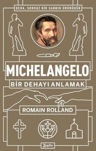 Michelangelo Bir Dehayı Anlamak - Romain Rolland - Zeplin Kitap