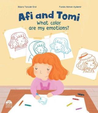 Afi and Tomi - What Color Are My Emotions? - Büşra Tarçalır Erol - Martı Yayınları Yayınevi