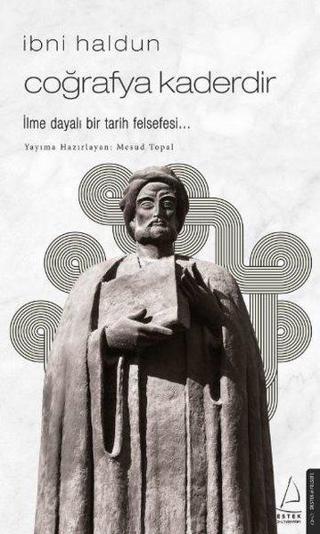 İbni Haldun - Coğrafya Kaderdir - Mesud Topal - Destek Yayınları