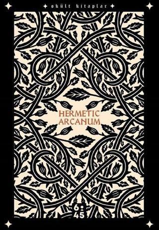 Hermetic Arcanum - Kolektif  - Altıkırkbeş Basın Yayın