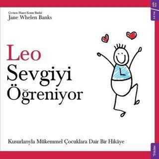 Leo Sevgiyi Öğreniyor - Kusurlarıyla Mükemmel Çocuklara Dair Bir Hikaye - Jane Whelen Banks - Sola Kidz