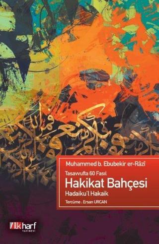 Hakikat Bahçesi - Tasavvufta 60 Fasıl - Muhammed bin Ebubekir er-Razi - İlk Harf Yayınları