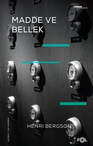Madde ve Bellek: Beden - Tin İlişkisi Üzerine Deneme - Henri Bergson - Fol Kitap