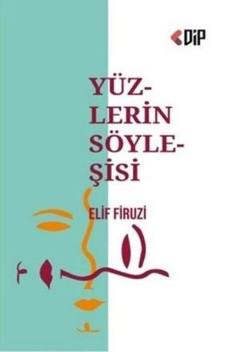 Yüzlerin Söyleşisi - Elif Firuzi - Klaros Yayınları