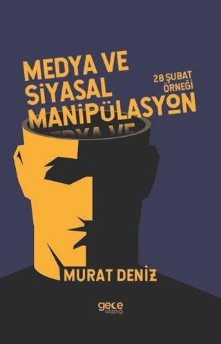 Medya ve Siyasal Manipülasyon - 26 Şubat Örneği - Murat Deniz - Gece Kitaplığı