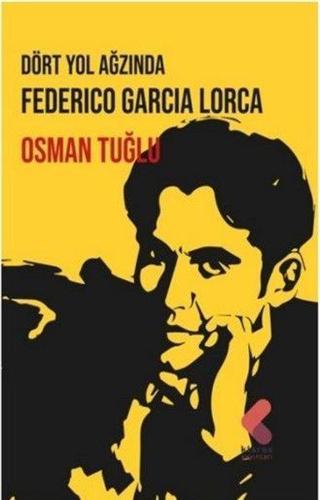 Dört Yol Ağzında - Federico Garcia Lorca - Klaros Yayınları