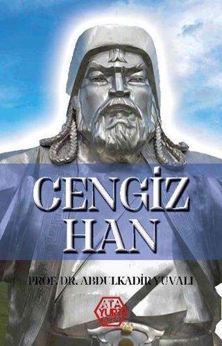 Cengiz Han - Abdulkadir Yuvalı - Atayurt Yayınevi