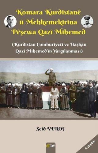 Komara Kurdistane u Mehkemekirina Peşewa Qazi Mihemed - Seid Veroj - Sitav yayınevi