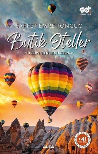 Butik Oteller - Türkiye'den Seçtiklerim - Saffet Emre Tonguç - Alfa Yayıncılık