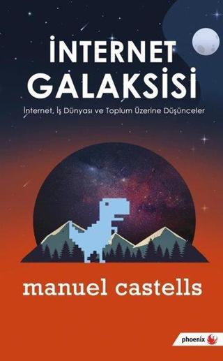İnternet Galaksisi - Manuel Castells - Phoenix