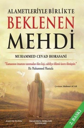 Alametleriyle Birlikte Beklenen Mehdi - Mahmut Acar - İmam Rıza Dergahı Yayınları