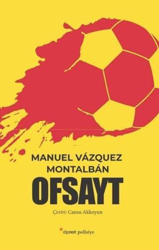 Ofsayt - Manuel Vazquez Montalban - Dipnot