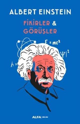 Fikirler ve Görüşler - Albert Einstein - Alfa Yayıncılık