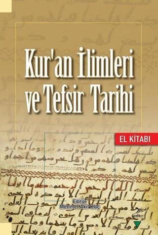 Kuran İlimleri ve Tefsir Tarihi El Kitabı - Kolektif  - Grafiker Yayınları