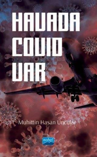 Havada Covid Var - Muhittin Hasan Uncular - Nobel Akademik Yayıncılık