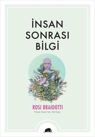 İnsan Sonrası Bilgi Rosi Braidotti Kolektif Kitap
