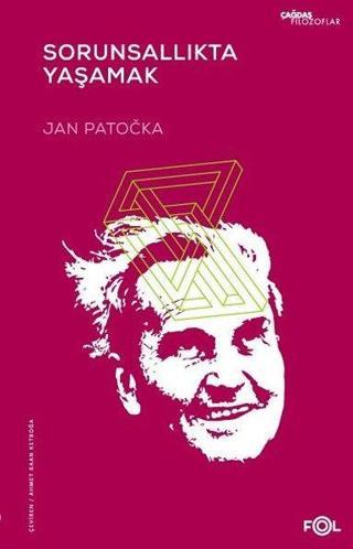 Sorunsallıkta Yaşamak - Jan Patocka - Fol Kitap
