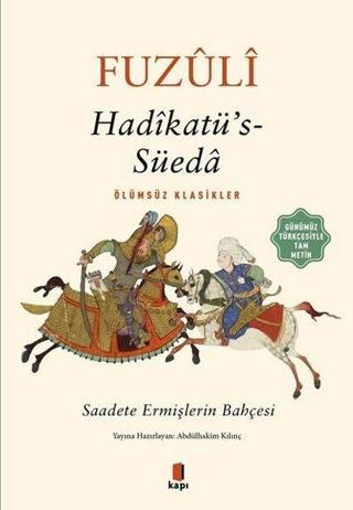 Hadikatü's-Süeda: Saadete Ermişlerin Bahçesi - Ölümsüz Klasikler - Fuzuli  - Kapı Yayınları