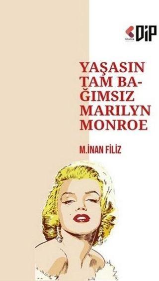 Yaşasın Tam Bağımsız Marilyn Monroe - M. İnan Filiz - Klaros Yayınları