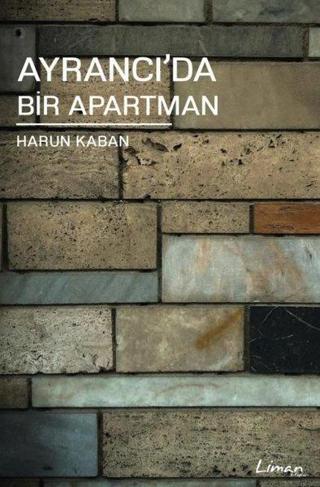 Ayrancı'da Bir Apartman - Harun Kaban - Liman Kitapları