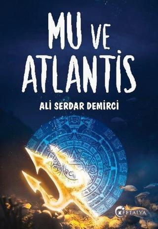 Mu ve Atlantis - Ali Serdar Demirci - Eftalya Yayınları