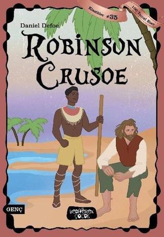 Robinson Crusoe - 100 Temel Eser - Klasikler 35 - Daniel Defoe - Yediveren Çocuk