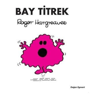 Bay Titrek - Roger Hargreaves - Doğan ve Egmont Yayıncılık