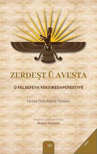 Zerdeşt u Avesta u Felsefeya Yekxwedaperestiye - Ferhad Ebdulhemid Palewan - Sitav yayınevi